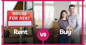 Rent vs Buy: How to Make the Right Decision